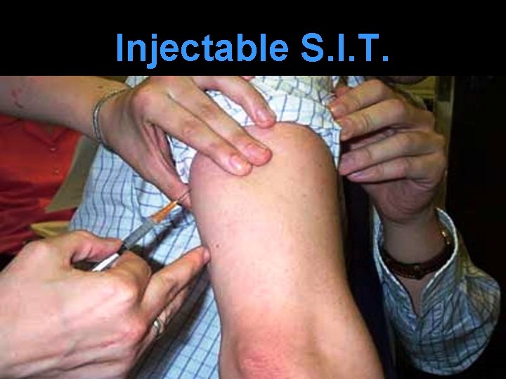 Injectable S. I. T. 
