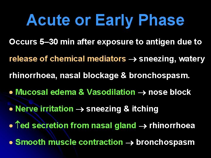 Acute or Early Phase Occurs 5– 30 min after exposure to antigen due to