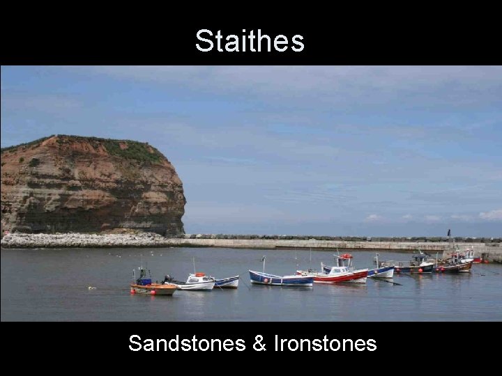 Staithes Sandstones & Ironstones Staithes Sandstones & Ironstones