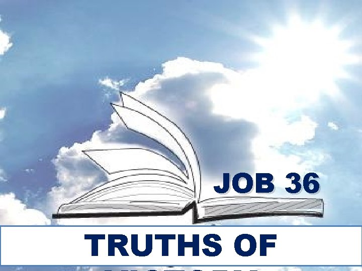 JOB 36 TRUTHS OF 