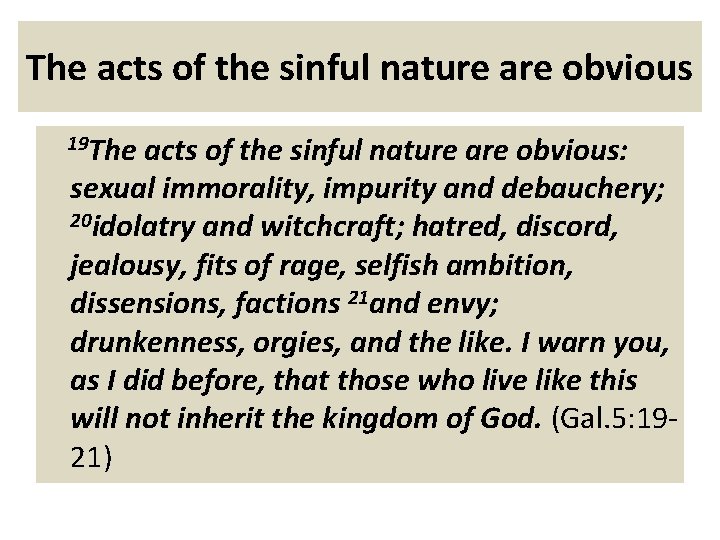 The acts of the sinful nature are obvious 19 The acts of the sinful