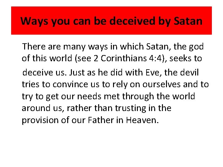 Ways you can be deceived by Satan There are many ways in which Satan,