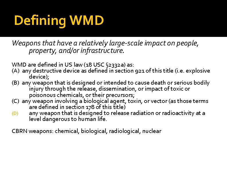 Defining WMD Weapons that have a relatively large-scale impact on people, property, and/or infrastructure.