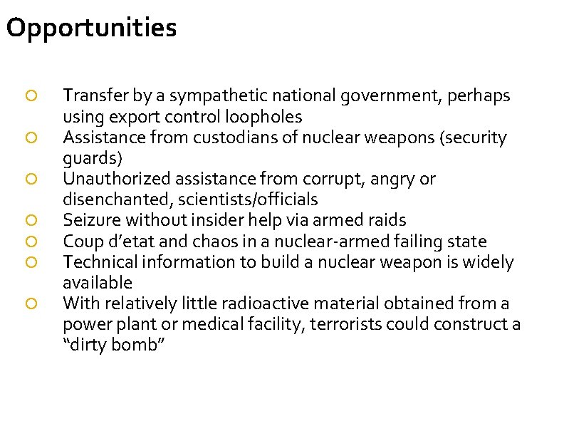 Opportunities Transfer by a sympathetic national government, perhaps using export control loopholes Assistance from