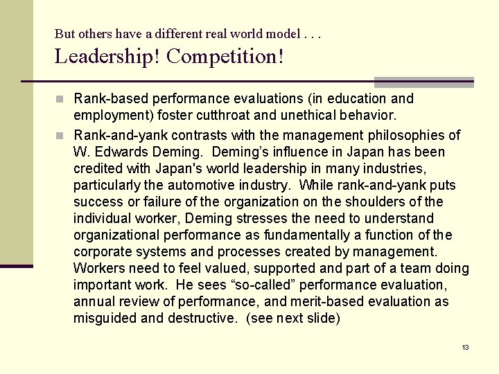 But others have a different real world model. . . Leadership! Competition! n Rank-based