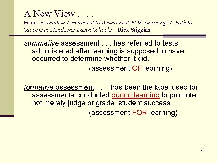 A New View. . From: Formative Assessment to Assessment FOR Learning: A Path to