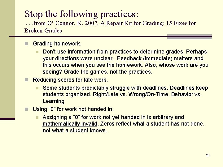 Stop the following practices: . . . from O’ Connor, K. 2007. A Repair