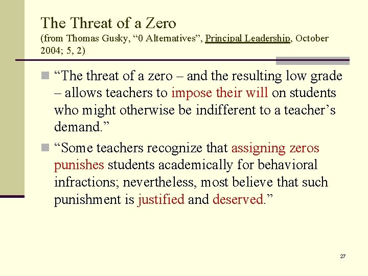 The Threat of a Zero (from Thomas Gusky, “ 0 Alternatives”, Principal Leadership, October