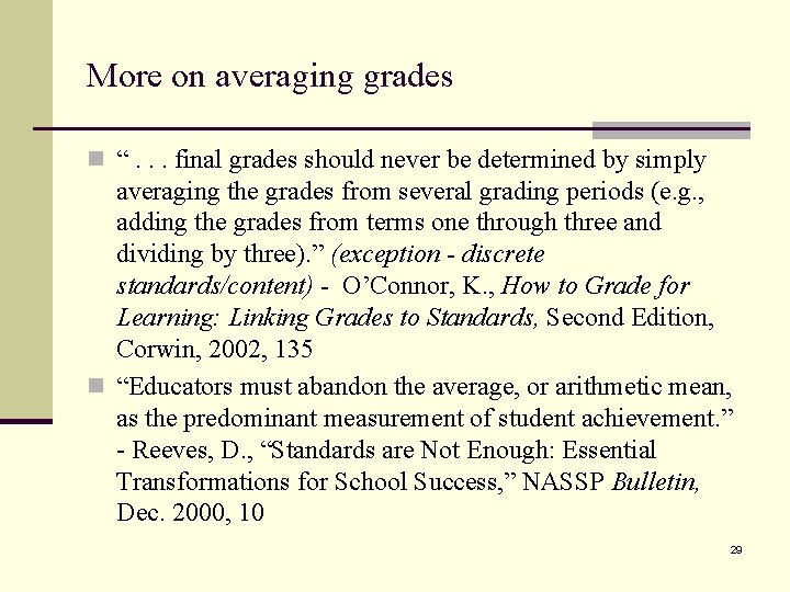 More on averaging grades n “. . . final grades should never be determined