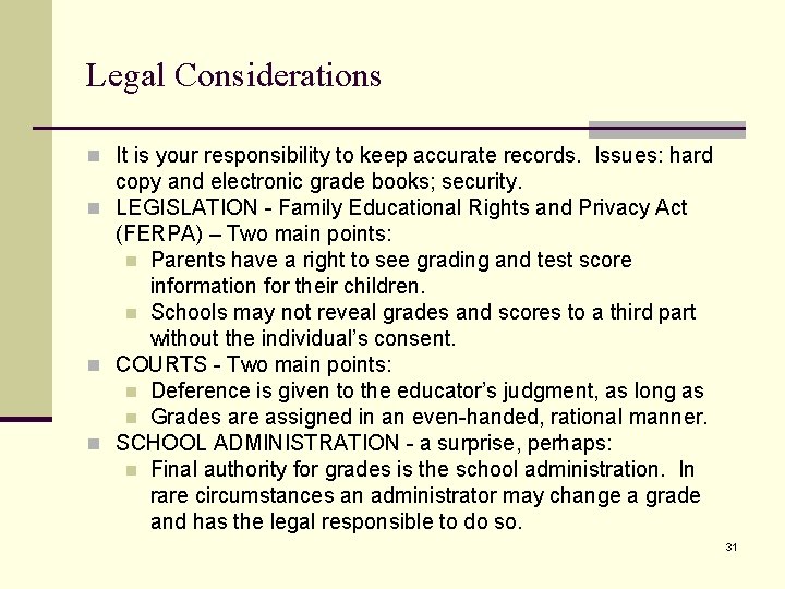 Legal Considerations n It is your responsibility to keep accurate records. Issues: hard copy