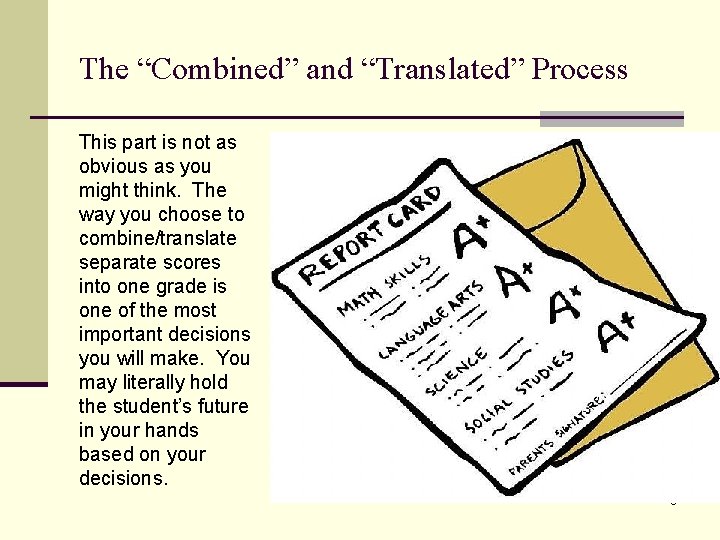 The “Combined” and “Translated” Process This part is not as obvious as you might