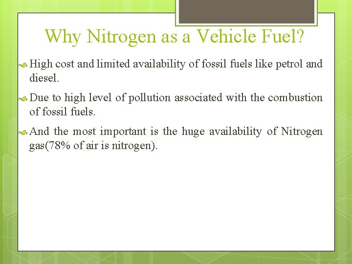 Why Nitrogen as a Vehicle Fuel? High cost and limited availability of fossil fuels Why Nitrogen as a Vehicle Fuel? High cost and limited availability of fossil fuels