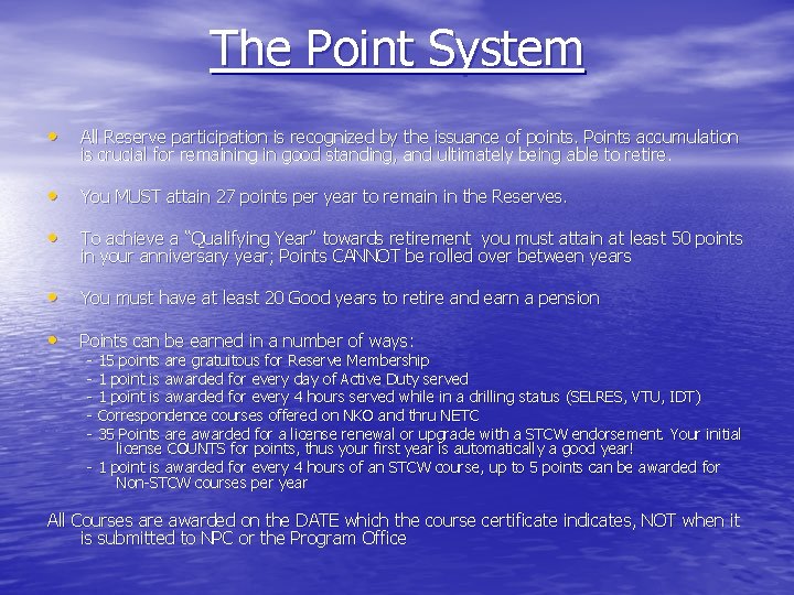 The Point System • All Reserve participation is recognized by the issuance of points.