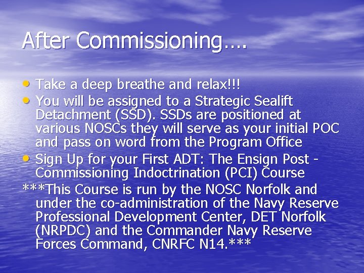 After Commissioning…. • Take a deep breathe and relax!!! • You will be assigned