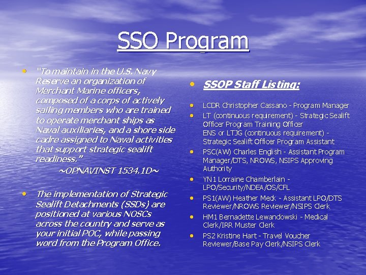 SSO Program • “To maintain in the U. S. Navy Reserve an organization of