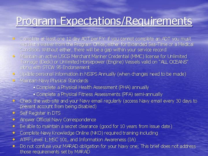 Program Expectations/Requirements • Complete at least one 12 day ADT per FY; if you