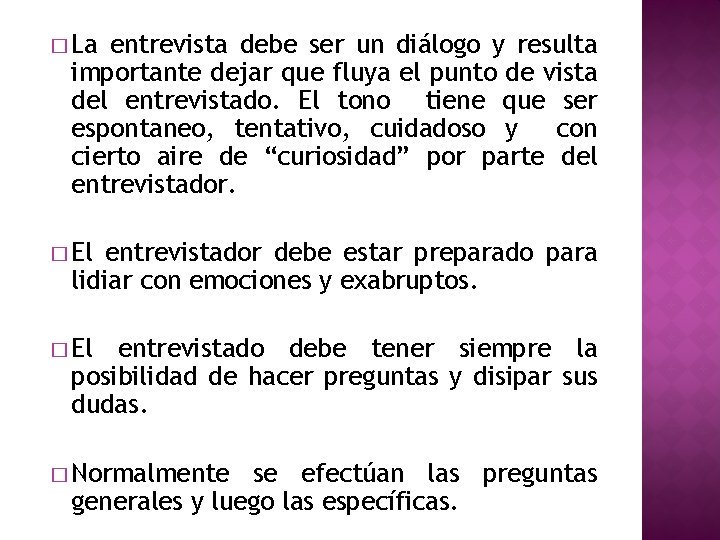 � La entrevista debe ser un diálogo y resulta importante dejar que fluya el