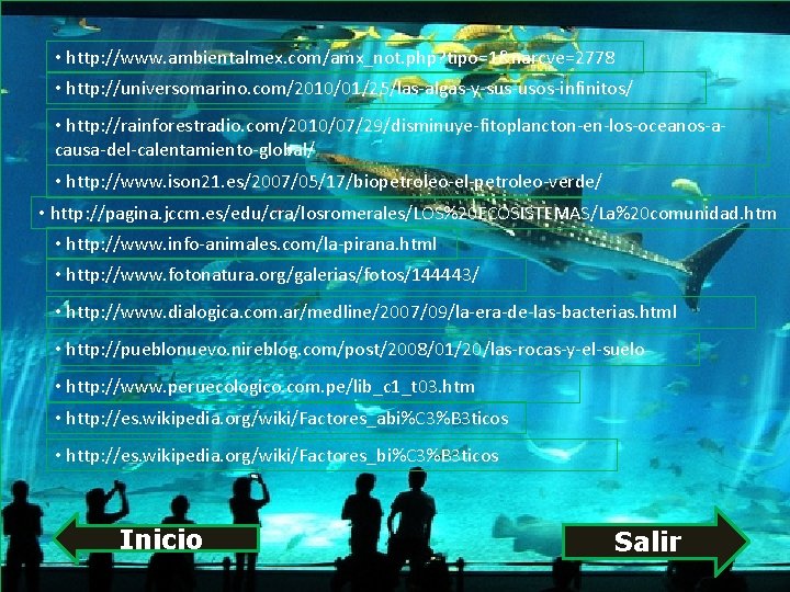 • http: //www. ambientalmex. com/amx_not. php? tipo=1&narcve=2778 • http: //universomarino. com/2010/01/25/las-algas-y-sus-usos-infinitos/ • http: • http: //www. ambientalmex. com/amx_not. php? tipo=1&narcve=2778 • http: //universomarino. com/2010/01/25/las-algas-y-sus-usos-infinitos/ • http: