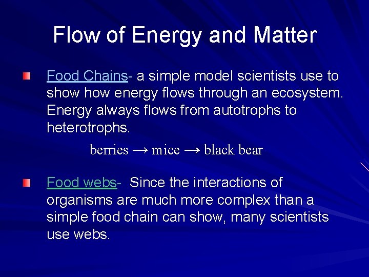 Flow of Energy and Matter Food Chains- a simple model scientists use to show