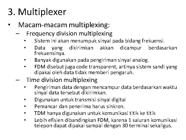 3. Multiplexer • Macam-macam multiplexing: – Frequency division multiplexing • • Sistem ini akan 3. Multiplexer • Macam-macam multiplexing: – Frequency division multiplexing • • Sistem ini akan
