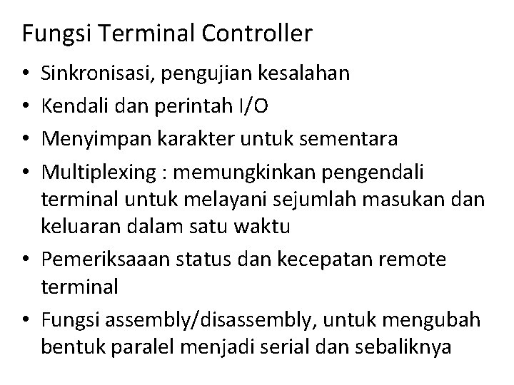 Fungsi Terminal Controller Sinkronisasi, pengujian kesalahan Kendali dan perintah I/O Menyimpan karakter untuk sementara Fungsi Terminal Controller Sinkronisasi, pengujian kesalahan Kendali dan perintah I/O Menyimpan karakter untuk sementara