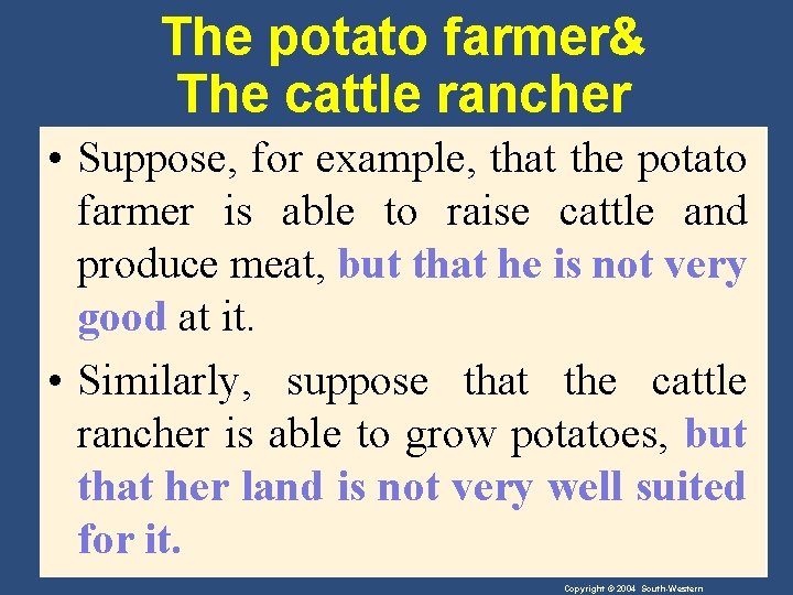 The potato farmer& The cattle rancher • Suppose, for example, that the potato farmer