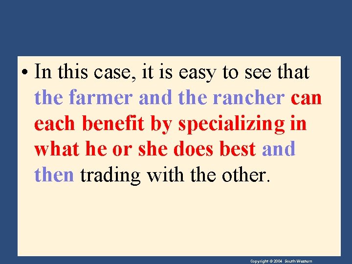  • In this case, it is easy to see that the farmer and