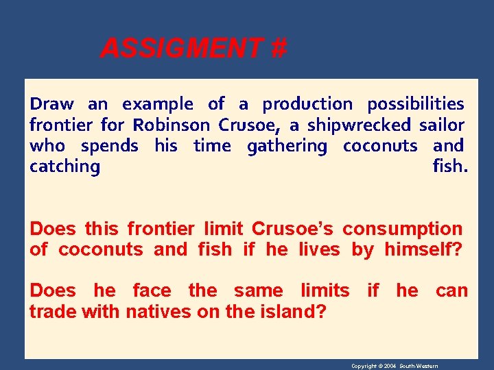 ASSIGMENT # Draw an example of a production possibilities frontier for Robinson Crusoe, a ASSIGMENT # Draw an example of a production possibilities frontier for Robinson Crusoe, a