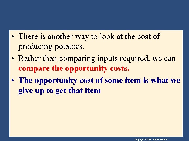  • There is another way to look at the cost of producing potatoes.