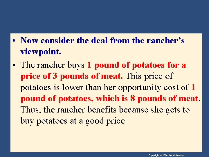  • Now consider the deal from the rancher’s viewpoint. • The rancher buys