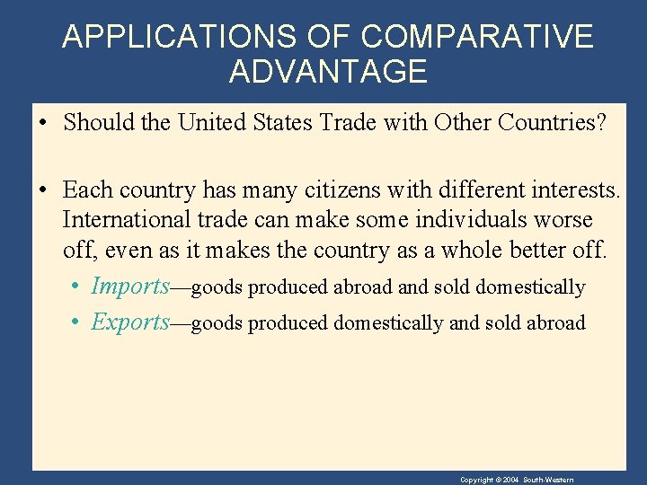 APPLICATIONS OF COMPARATIVE ADVANTAGE • Should the United States Trade with Other Countries? •
