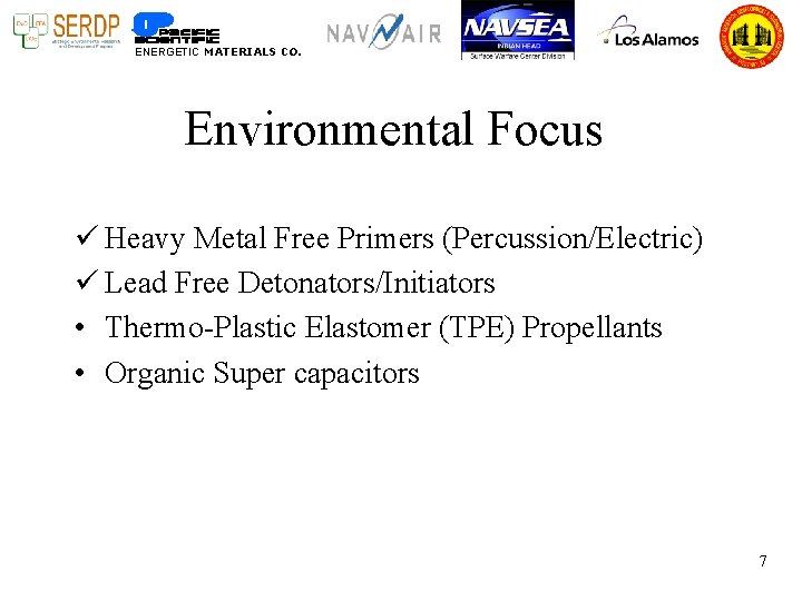 ENERGETIC MATERIALS CO. Environmental Focus ü Heavy Metal Free Primers (Percussion/Electric) ü Lead Free