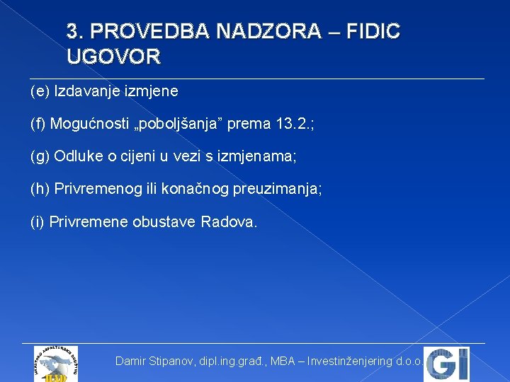3. PROVEDBA NADZORA – FIDIC UGOVOR (e) Izdavanje izmjene (f) Mogućnosti „poboljšanja” prema 13.