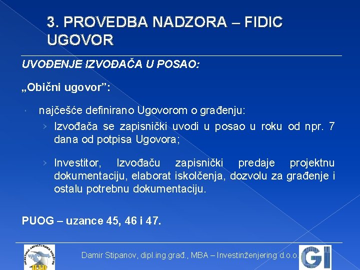 3. PROVEDBA NADZORA – FIDIC UGOVOR UVOĐENJE IZVOĐAČA U POSAO: „Obični ugovor”: najčešće definirano