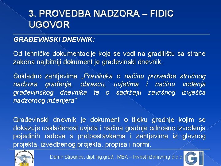 3. PROVEDBA NADZORA – FIDIC UGOVOR GRAĐEVINSKI DNEVNIK: Od tehničke dokumentacije koja se vodi