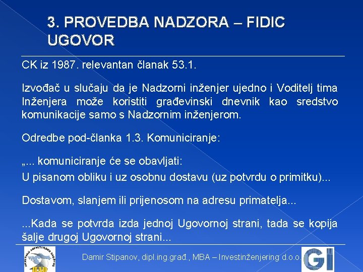 3. PROVEDBA NADZORA – FIDIC UGOVOR CK iz 1987. relevantan članak 53. 1. Izvođač