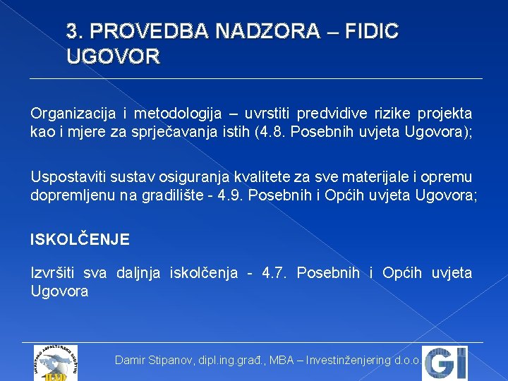 3. PROVEDBA NADZORA – FIDIC UGOVOR Organizacija i metodologija – uvrstiti predvidive rizike projekta