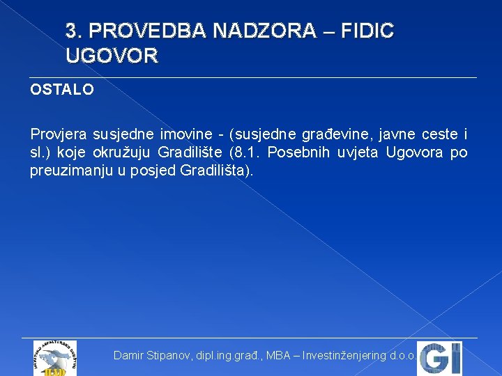 3. PROVEDBA NADZORA – FIDIC UGOVOR OSTALO Provjera susjedne imovine - (susjedne građevine, javne