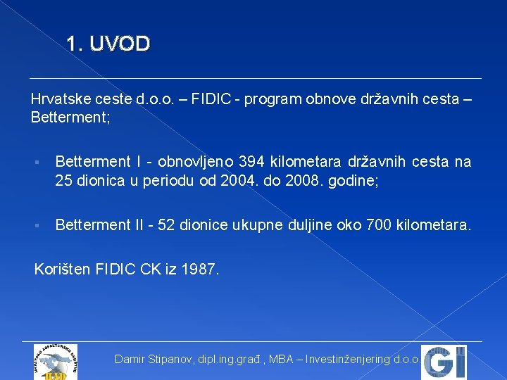 1. UVOD Hrvatske ceste d. o. o. – FIDIC - program obnove državnih cesta