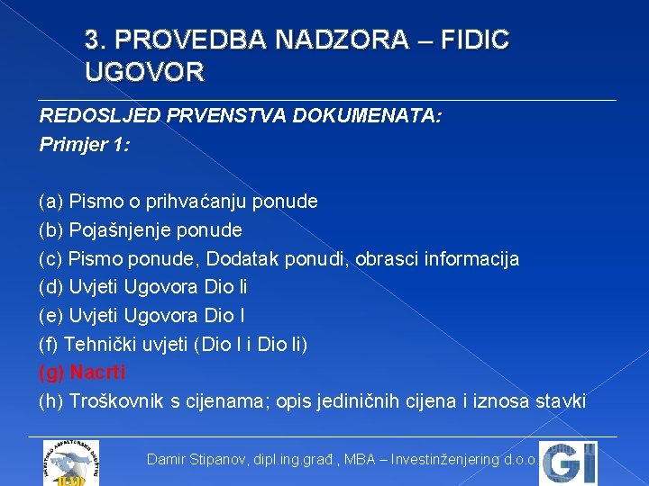 3. PROVEDBA NADZORA – FIDIC UGOVOR REDOSLJED PRVENSTVA DOKUMENATA: Primjer 1: (a) Pismo o