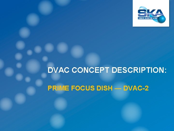 DVAC CONCEPT DESCRIPTION: PRIME FOCUS DISH — DVAC-2 