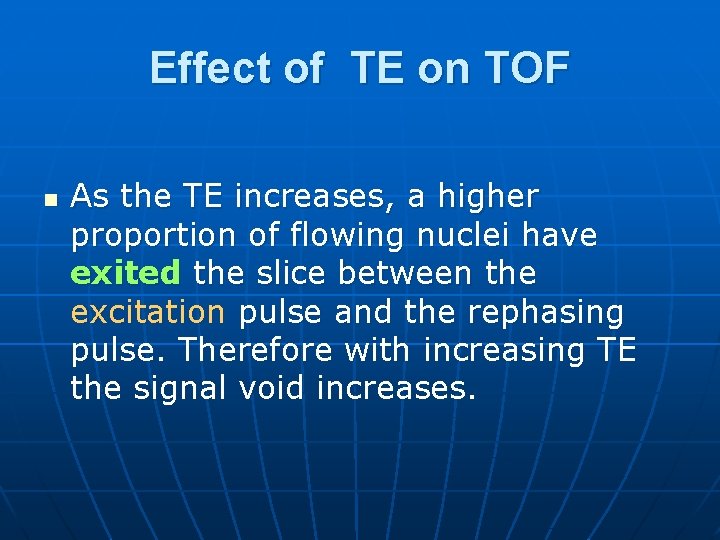 Effect of TE on TOF n As the TE increases, a higher proportion of