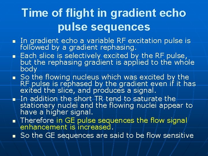 Time of flight in gradient echo pulse sequences n n n In gradient echo