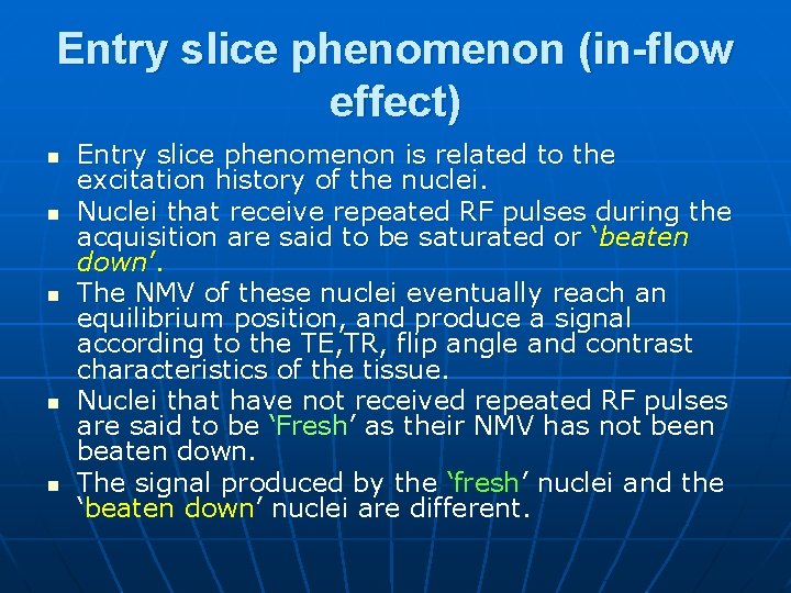 Entry slice phenomenon (in-flow effect) n n n Entry slice phenomenon is related to