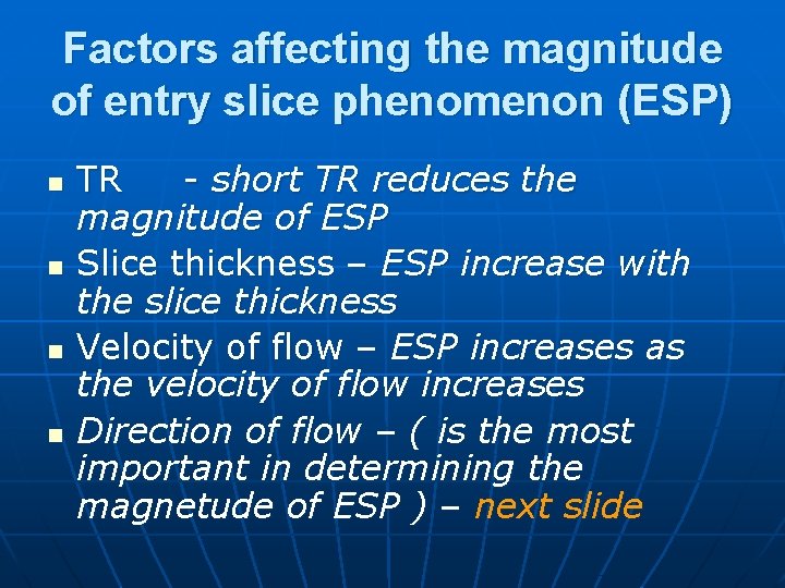 Factors affecting the magnitude of entry slice phenomenon (ESP) n n TR - short