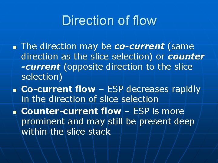Direction of flow n n n The direction may be co-current (same direction as