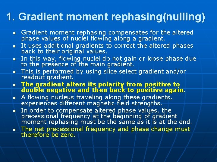 1. Gradient moment rephasing(nulling) n n n n Gradient moment rephasing compensates for the