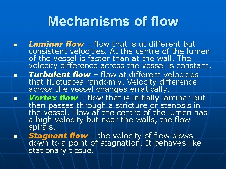 Mechanisms of flow n n Laminar flow – flow that is at different but