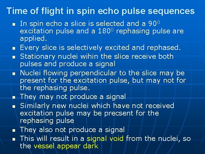 Time of flight in spin echo pulse sequences n n n n In spin