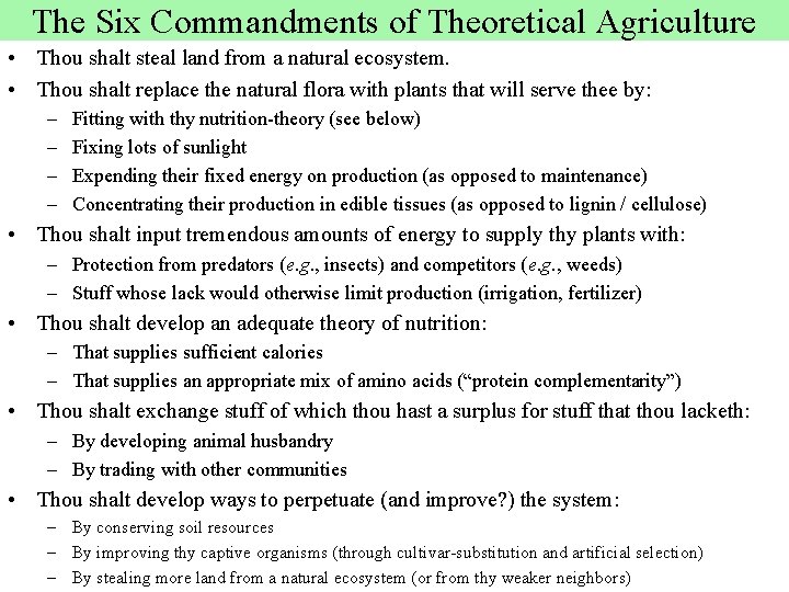 The Six Commandments of Theoretical Agriculture • Thou shalt steal land from a natural